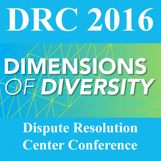 2016, August 11-13, DRC Dispute Resolution Center Conference Recordings